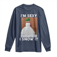 Sarcastic Snowman Long Sleeve Shirt Funny Christmas I'm Sexy and I Snow It - Wonder Print Shop