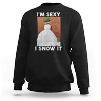 Sarcastic Snowman Sweatshirt Funny Christmas I'm Sexy and I Snow It - Wonder Print Shop