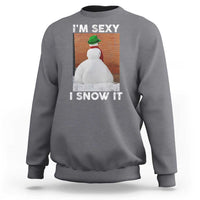 Sarcastic Snowman Sweatshirt Funny Christmas I'm Sexy and I Snow It - Wonder Print Shop