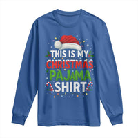 This Is My Christmas Pajama Long Sleeve Shirt Funny Xmas PJs - Wonder Print Shop