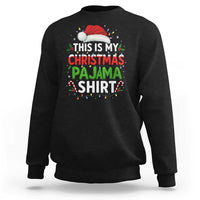 This Is My Christmas Pajama Sweatshirt Funny Xmas PJs - Wonder Print Shop
