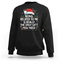 Being Related To Me Funny Christmas Sweatshirt Family Xmas Pajamas - Wonder Print Shop