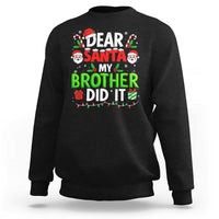 Dear Santa My Brother Did It Funny Christmas Sweatshirt Boys Girls Kids - Wonder Print Shop