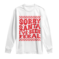 Christmas Baby Long Sleeve Shirt Sorry Santa I've Been Feral Toddler Kids