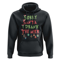 Christmas Baby Hoodie Sorry Santa I Drank The Milk