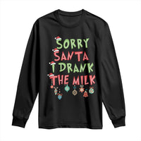 Christmas Baby Long Sleeve Shirt Sorry Santa I Drank The Milk
