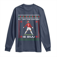 All I Want For Christmas Is Siuu Long Sleeve Shirt Funny Ugly Xmas Sport Fans - Wonder Print Shop