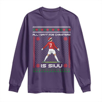 All I Want For Christmas Is Siuu Long Sleeve Shirt Funny Ugly Xmas Sport Fans - Wonder Print Shop