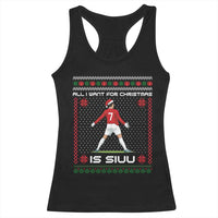 All I Want For Christmas Is Siuu Racerback Tank Top Funny Ugly Xmas Sport Fans - Wonder Print Shop