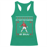 All I Want For Christmas Is Siuu Racerback Tank Top Funny Ugly Xmas Sport Fans - Wonder Print Shop