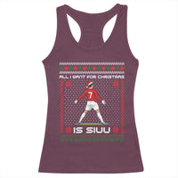 All I Want For Christmas Is Siuu Racerback Tank Top Funny Ugly Xmas Sport Fans - Wonder Print Shop