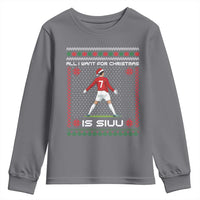 All I Want For Christmas Is Siuu Youth Sweatshirt Funny Ugly Xmas Sport Fans - Wonder Print Shop