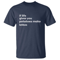 Life Gives Potatoes Make Latkes T Shirt Funny Hanukkah Gift Jewish Holiday - Wonder Print Shop