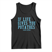 If Life Gives You Potatoes Make Latkes Tank Top Funny Hanukkah Gift Jewish Holiday - Wonder Print Shop