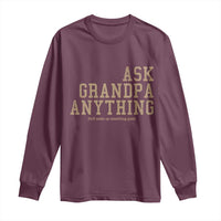 Funny Grandpa Long Sleeve Shirt Ask Grandpa Anything Fathers Day Gift - Wonder Print Shop