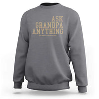 Funny Grandpa Sweatshirt Ask Grandpa Anything Fathers Day Gift - Wonder Print Shop