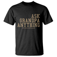 Funny Grandpa T Shirt Ask Grandpa Anything Fathers Day Gift - Wonder Print Shop