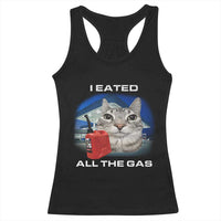Sarcastic Cat Meme Racerback Tank Top Funny Retro I Eated All The Gas Gen Z Humor - Wonder Print Shop