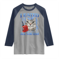 Sarcastic Cat Meme Raglan Shirt I Eated All The Gas Gen Z Humor Bootleg - Wonder Print Shop