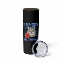 Sarcastic Cat Meme Skinny Tumbler I Eated All The Gas Gen Z Humor Bootleg - Wonder Print Shop