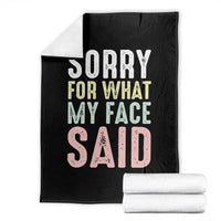 Sorry for What My Face Said Throw Blanket Retro Funny Mood Sarcastic Resting Face - Wonder Print Shop