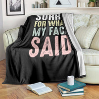 Sorry for What My Face Said Throw Blanket Retro Funny Mood Sarcastic Resting Face - Wonder Print Shop