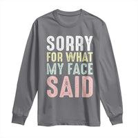 Sorry for What My Face Said Long Sleeve Shirt Retro Funny Mood Sarcastic Resting Face - Wonder Print Shop
