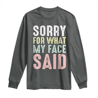 Sorry for What My Face Said Long Sleeve Shirt Retro Funny Mood Sarcastic Resting Face - Wonder Print Shop