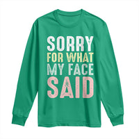 Sorry for What My Face Said Long Sleeve Shirt Retro Funny Mood Sarcastic Resting Face - Wonder Print Shop
