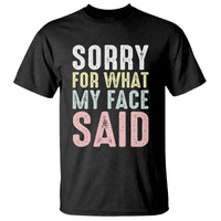 Sorry for What My Face Said T Shirt Retro Funny Mood Sarcastic Resting Face - Wonder Print Shop