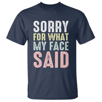 Sorry for What My Face Said T Shirt Retro Funny Mood Sarcastic Resting Face - Wonder Print Shop