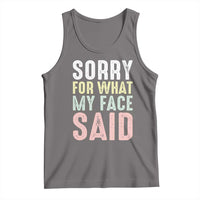 Sorry for What My Face Said Tank Top Retro Funny Mood Sarcastic Resting Face - Wonder Print Shop