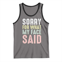 Sorry for What My Face Said Tank Top Retro Funny Mood Sarcastic Resting Face - Wonder Print Shop