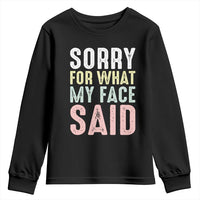 Sorry for What My Face Said Youth Sweatshirt Retro Funny Mood Sarcastic Resting Face - Wonder Print Shop