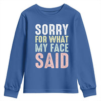 Sorry for What My Face Said Youth Sweatshirt Retro Funny Mood Sarcastic Resting Face - Wonder Print Shop