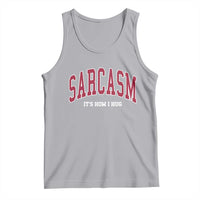 Sarcasm It's How I Hug Tank Top Funny Graphic Trendy - Wonder Print Shop