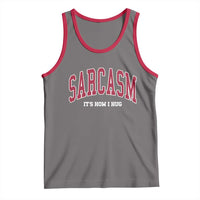 Sarcasm It's How I Hug Tank Top Funny Graphic Trendy - Wonder Print Shop