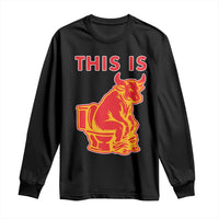 This Is Bull Shit Long Sleeve Shirt Bullshit Sarcastic Embarrassing Gag Gifts - Wonder Print Shop