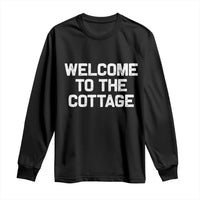 Welcome To The Cottage Long Sleeve Shirt