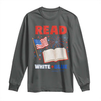 Patriotic Bookish 4th Of July Read White Blue Since 1776 Long Sleeve Shirt