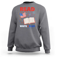 Patriotic Bookish 4th Of July Read White Blue Since 1776 Sweatshirt