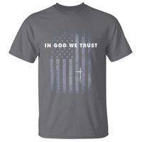 USA Flag Religious Quote T Shirt In God We Trust American Patriotic Faith 4th of July Cross
