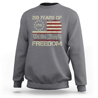 250 Years United States Sweatshirt We The People 1776 2026 Flag Memorial Day Patriotic 250th Birthday