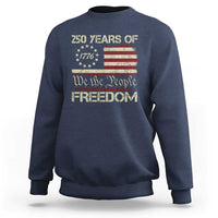 250 Years United States Sweatshirt We The People 1776 2026 Flag Memorial Day Patriotic 250th Birthday