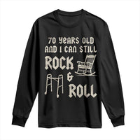 70th Birthday Gift For Men Long Sleeve Shirt Funny Man Saying Gag Gift 70 Years Old Birthday