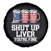 Beer American Flag 4th of July Spare Tire Cover Merica Drinking USA Shut Up Liver You Are Fine - Wonder Print Shop