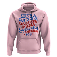 Good Girl Loves Mama Jesus and America Hoodie Retro Patriotic 4th of July USA - Wonder Print Shop