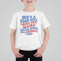 Good Girl Loves Mama Jesus and America T Shirt For Kid Retro Patriotic 4th of July USA - Wonder Print Shop
