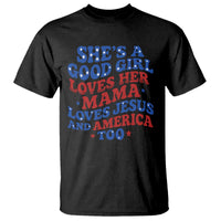 Good Girl Loves Mama Jesus and America T Shirt Retro Patriotic 4th of July USA - Wonder Print Shop