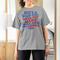 Good Girl Loves Mama Jesus and America T Shirt For Women Retro Patriotic 4th of July USA - Wonder Print Shop